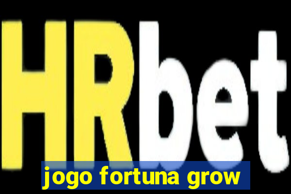 jogo fortuna grow